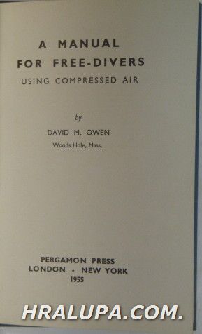 A MANUAL FOR FREE-DIVERS USING COMPRESSED AIR, By DAVID M. OWEN, New York 1955